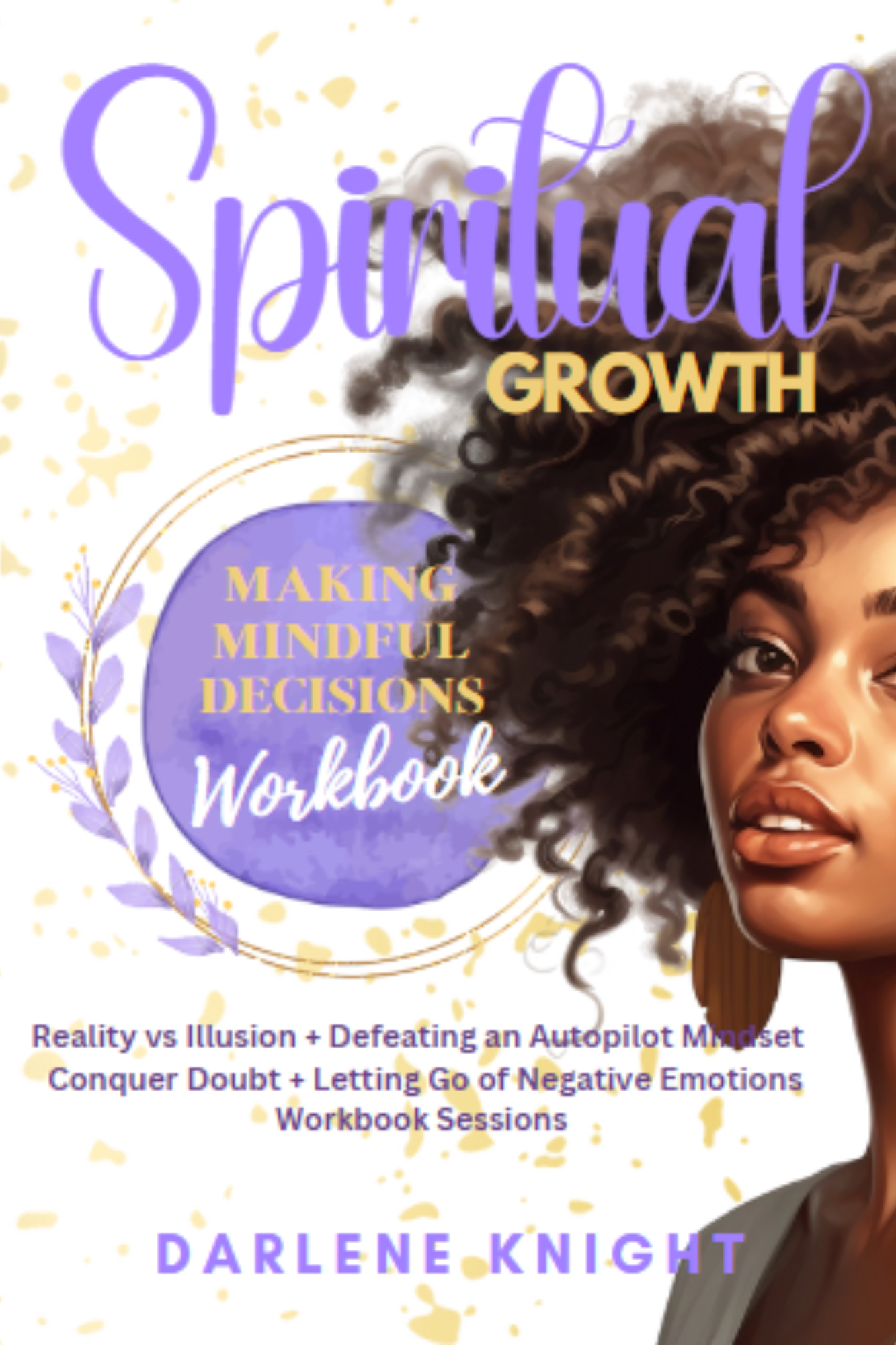 Spiritual Growth: Making Mindful Decisions Workbook For Black and Brown Women